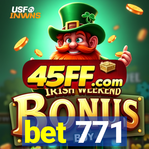 bet 771